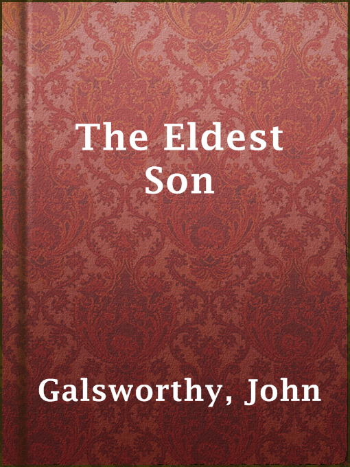 Title details for The Eldest Son by John Galsworthy - Available